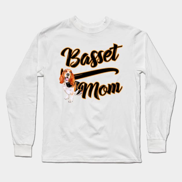 Basset Mom! Especially For Basset Hound Dog Moms! Long Sleeve T-Shirt by rs-designs